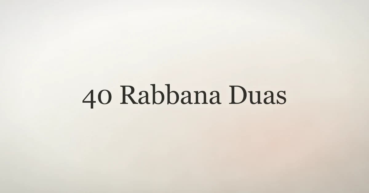 40 Rabbana Duas: Complete Quranic Supplication Guide
