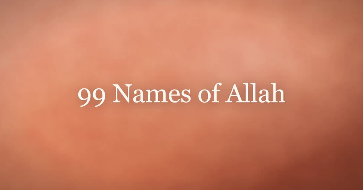 99 Names of Allah: Meanings and Spiritual Power