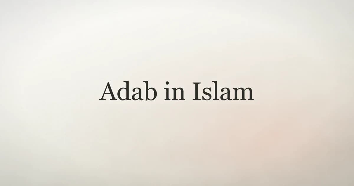 Adab in Islam: Meaning, Importance, and Daily Practice