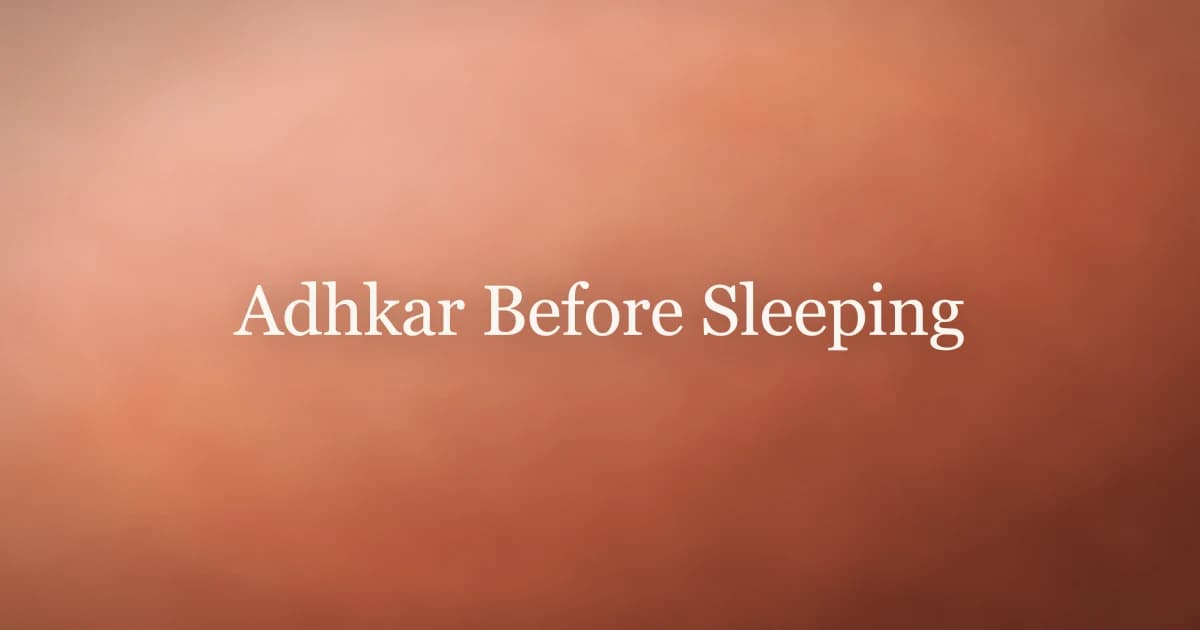 Adhkar Before Sleeping: Prophetic Night Routine Guide