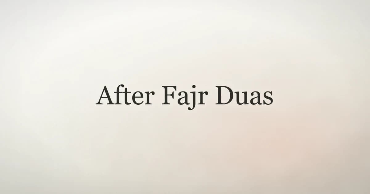 After Fajr Duas: Morning Supplications to Start Your Day