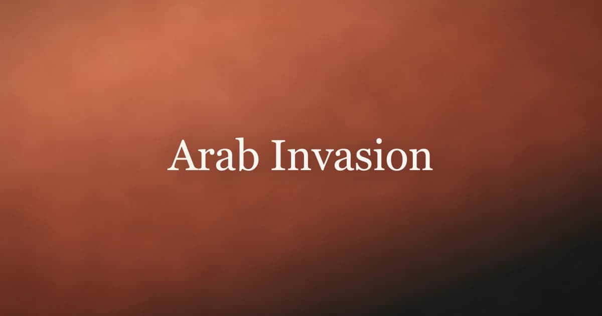 Arab Invasion: The Early Islamic Conquests Explained