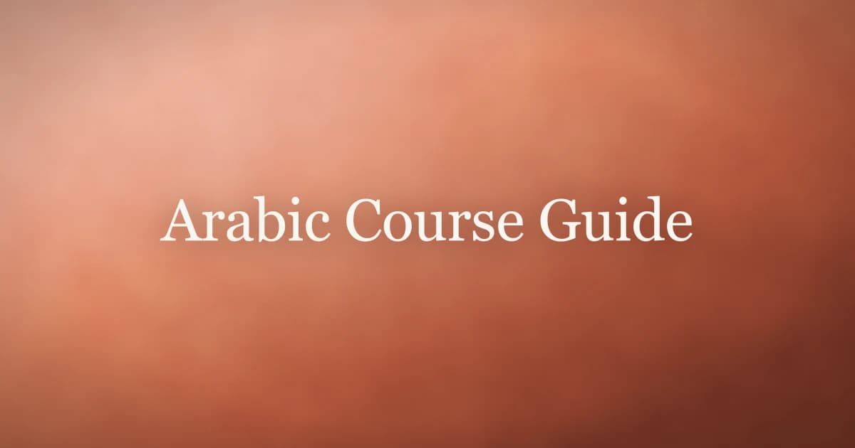 Arabic Course Guide: How to Learn Quranic Arabic