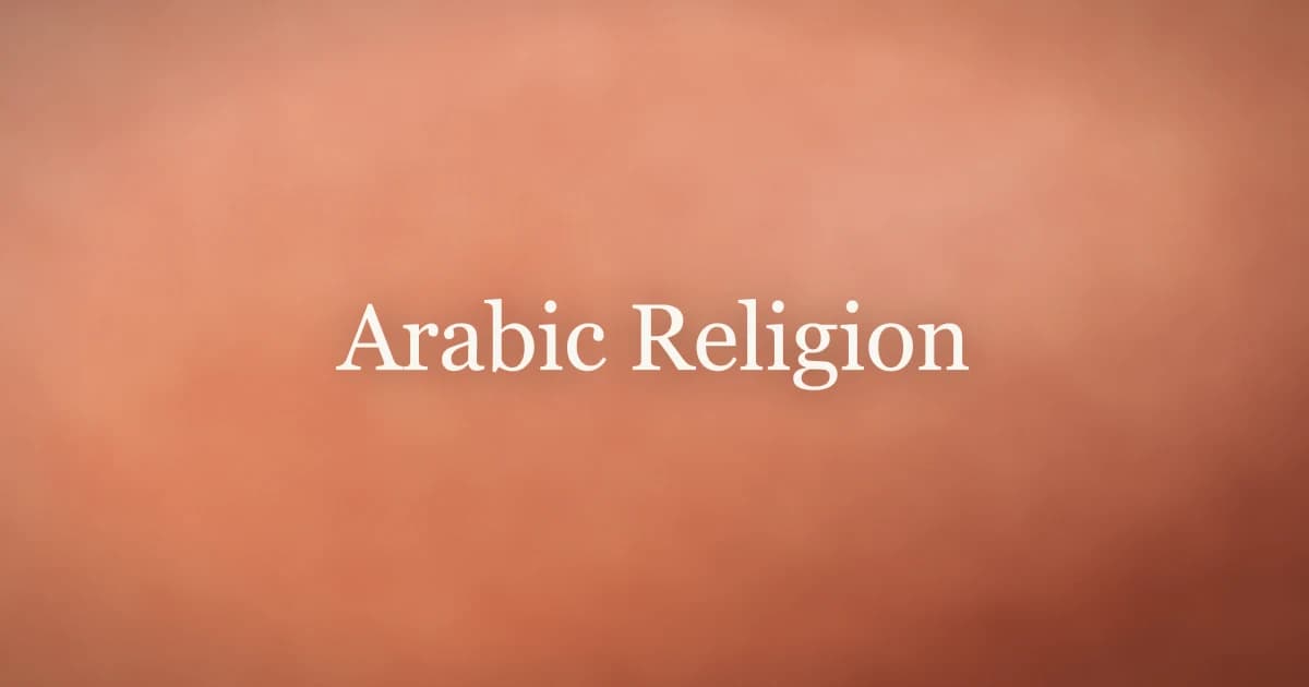 Arabic Religion: What Is Islam and Who Follows It?