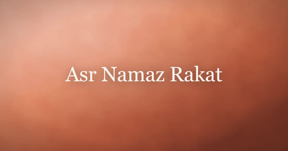 Asr Namaz Rakat: How Many Rakahs in Asr Prayer?