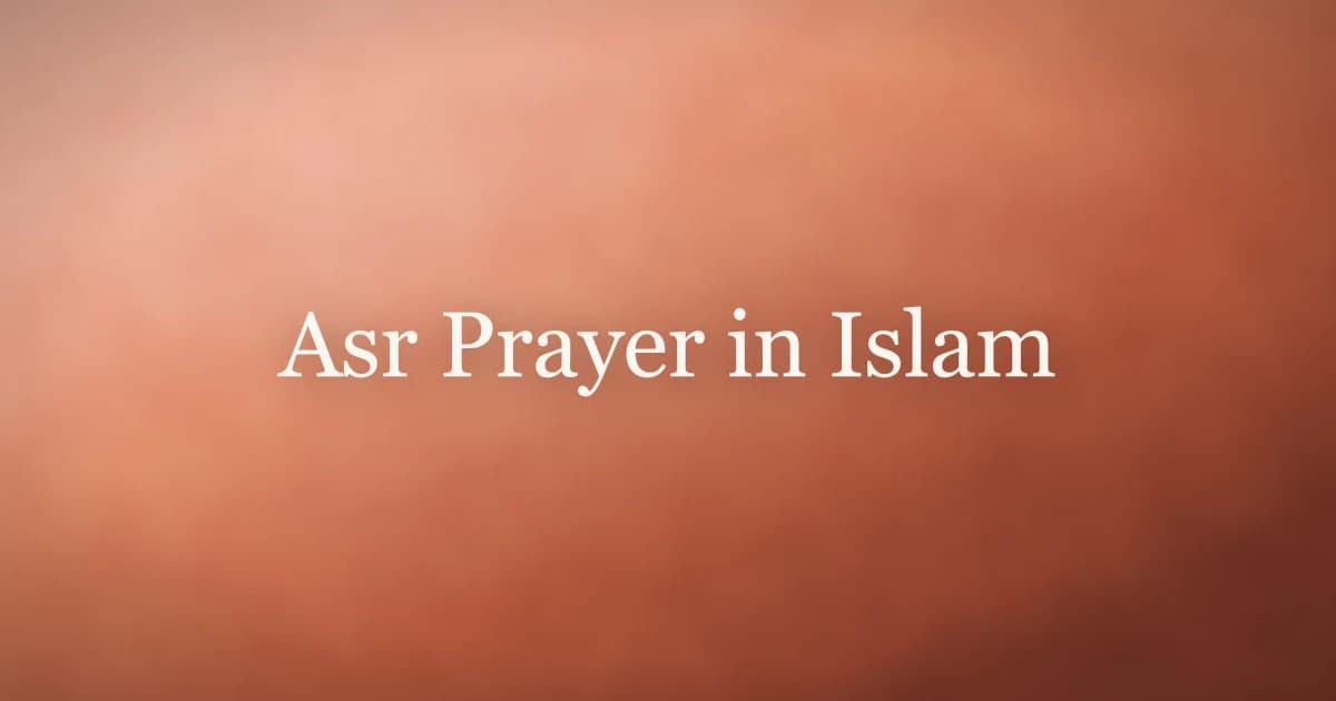 Asr Prayer in Islam: Meaning, Timing and Importance