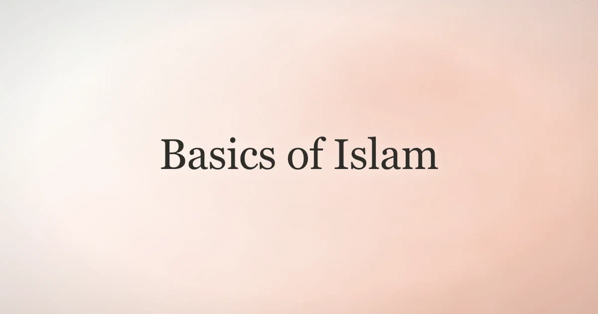 Basics of Islam: Five Pillars, Faith, and Daily Practice