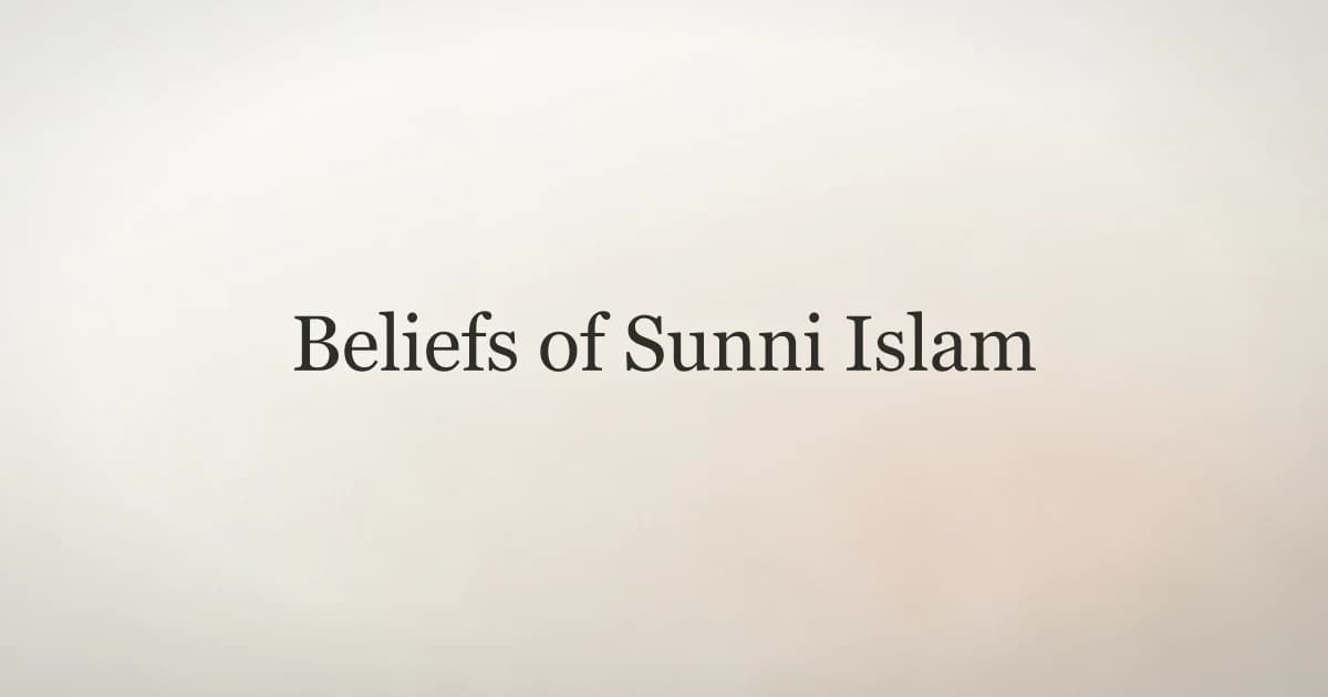 Beliefs of Sunni Islam: Core Creed and Theology