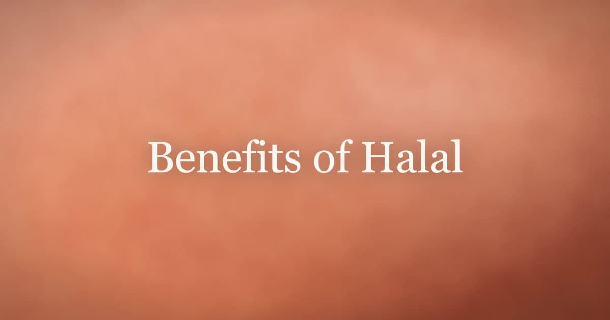 Benefits of Halal: Why It Matters for Muslims