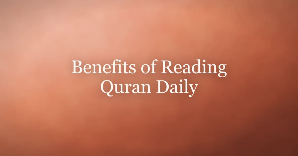 Benefits of Reading Quran Daily: A Guide