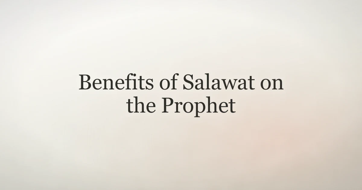 Benefits of Salawat on the Prophet in Islam
