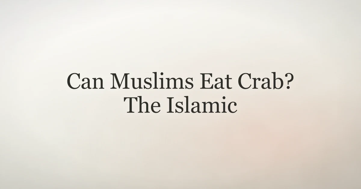 Can Muslims Eat Crab? The Islamic Ruling