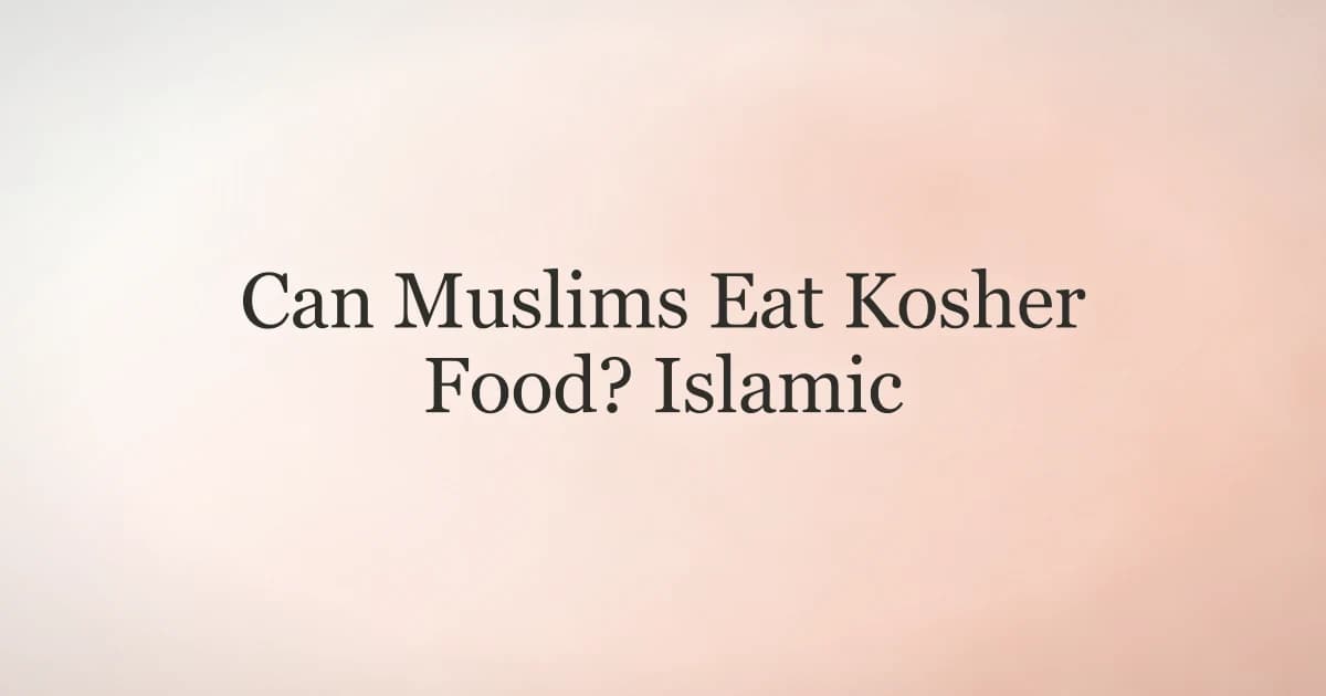 Can Muslims Eat Kosher Food? Islamic Guide