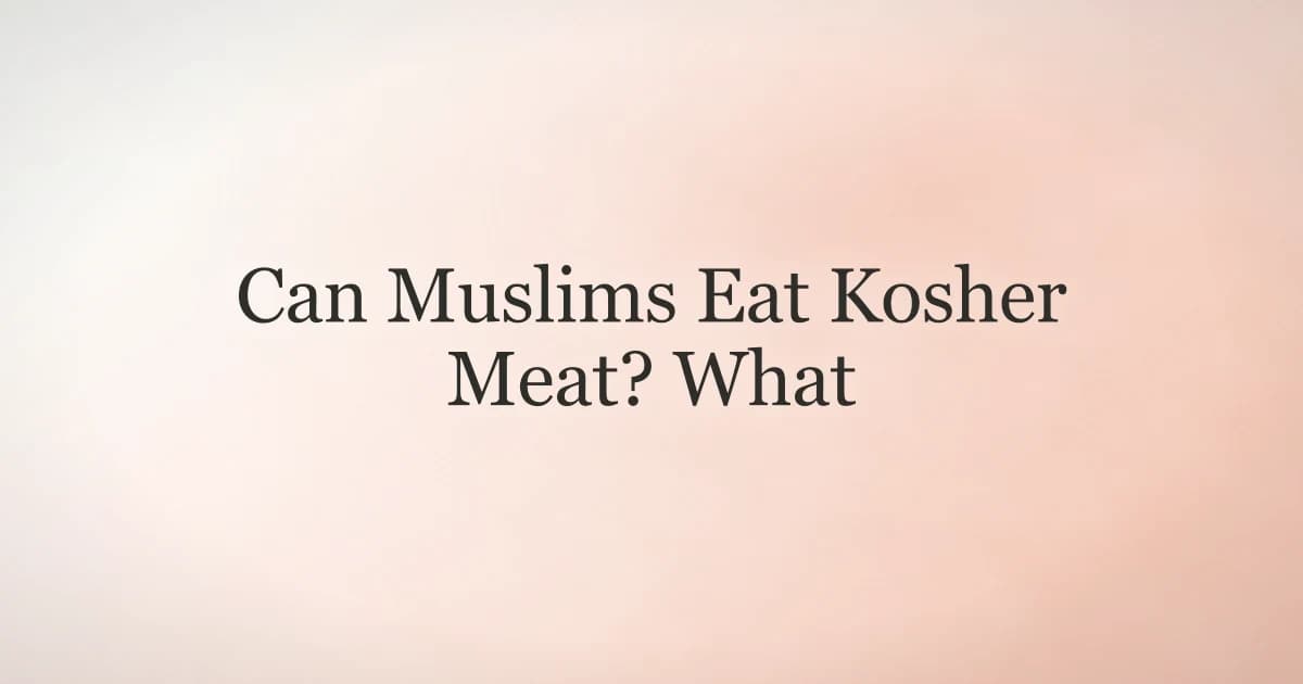 Can Muslims Eat Kosher Meat? What Islam Says