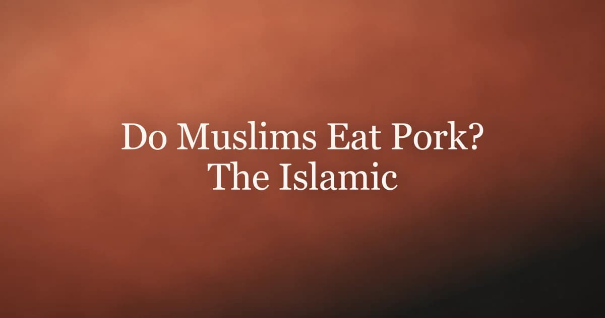 Do Muslims Eat Pork? The Islamic Ruling Explained