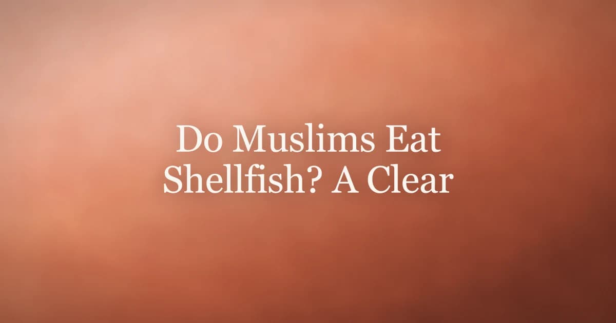 Do Muslims Eat Shellfish? A Clear Islamic Guide