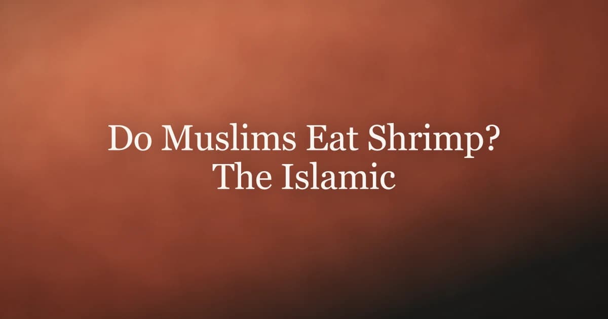 Do Muslims Eat Shrimp? The Islamic Ruling