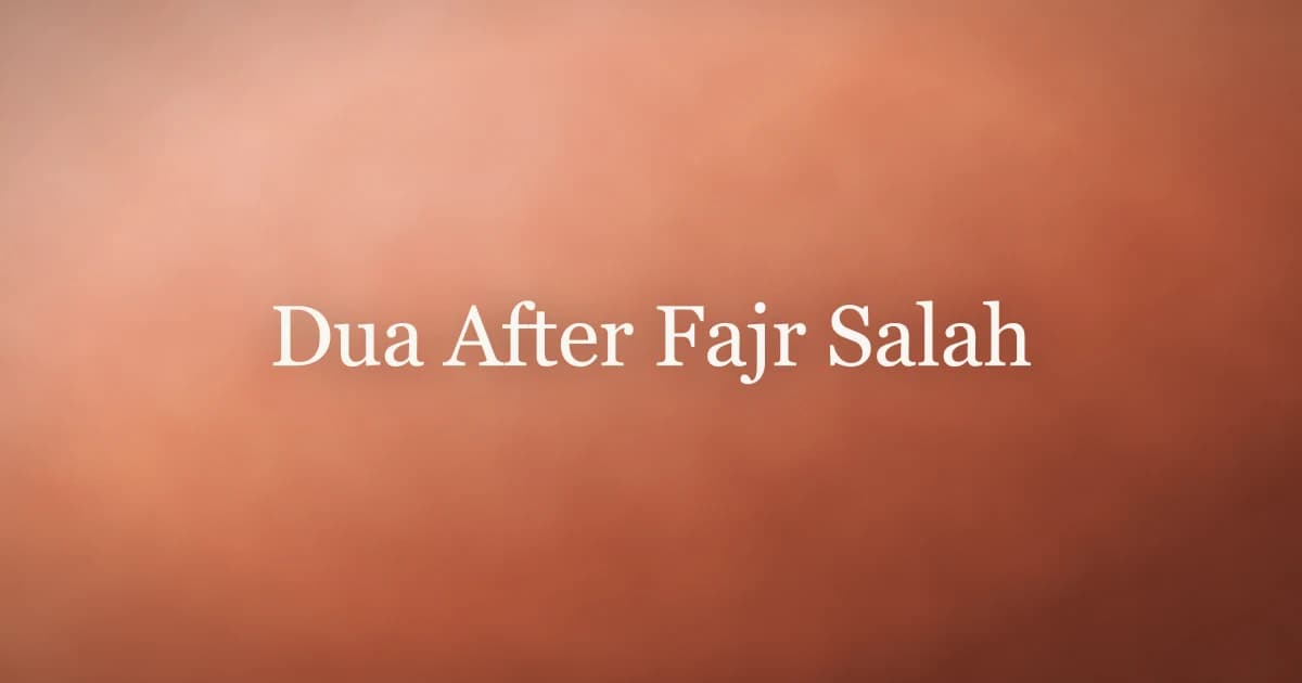 Dua After Fajr Salah: Authentic Dhikr to Recite
