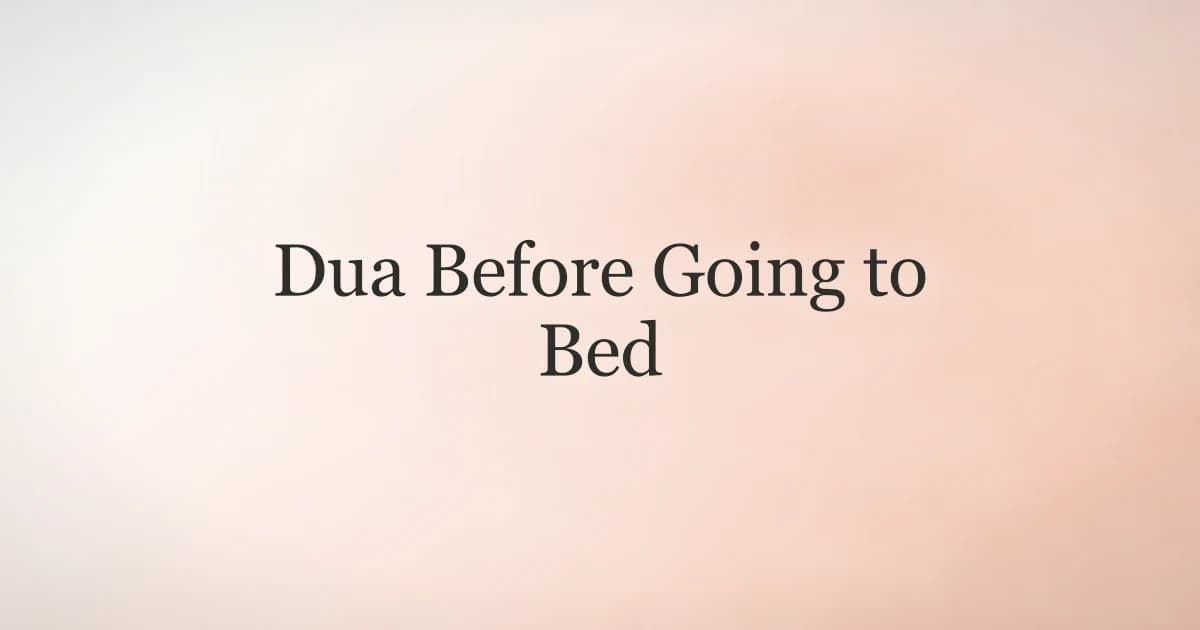 Dua Before Going to Bed: Full Bedtime Guide