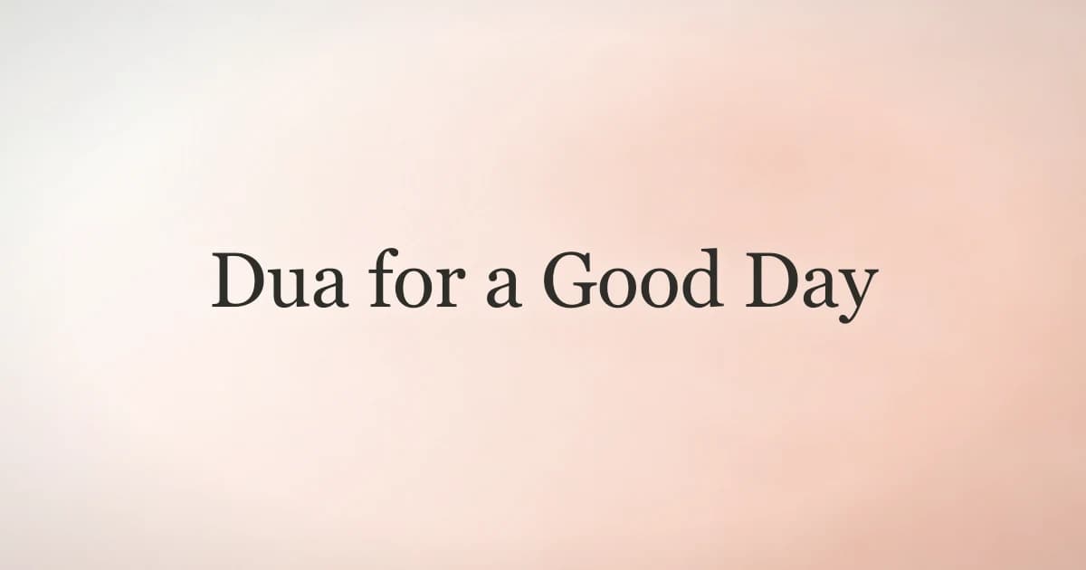 Dua for a Good Day: Start with Barakah