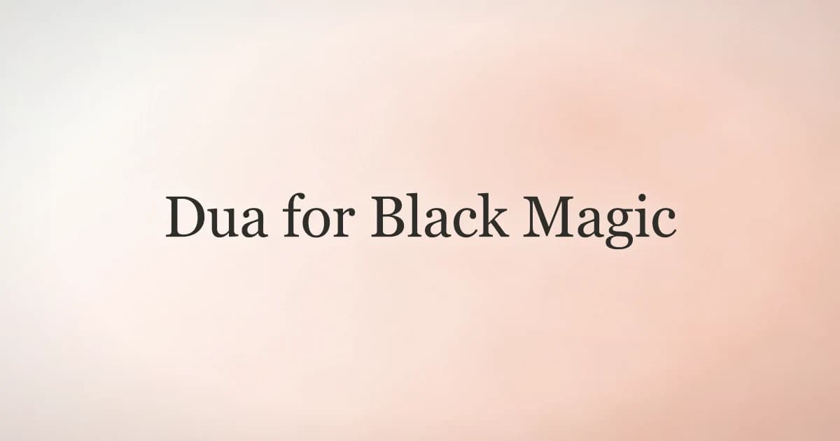 Dua for Black Magic: Islamic Protection Guide