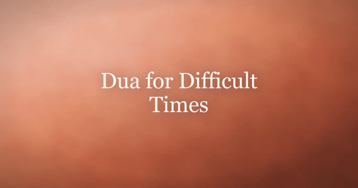 Dua for Difficult Times: Prophetic Supplications