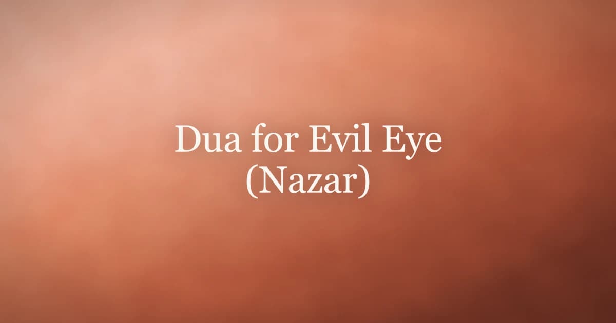 Dua for Evil Eye (Nazar): Authentic Protection