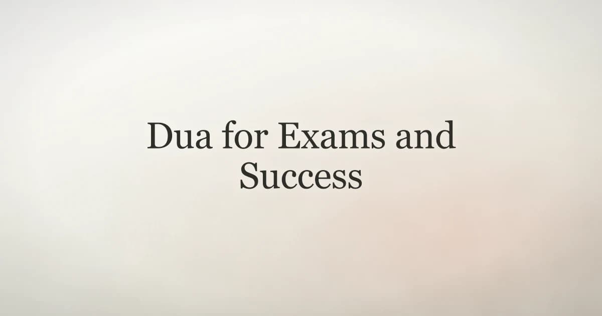 Dua for Exams and Success: Islamic Toolkit