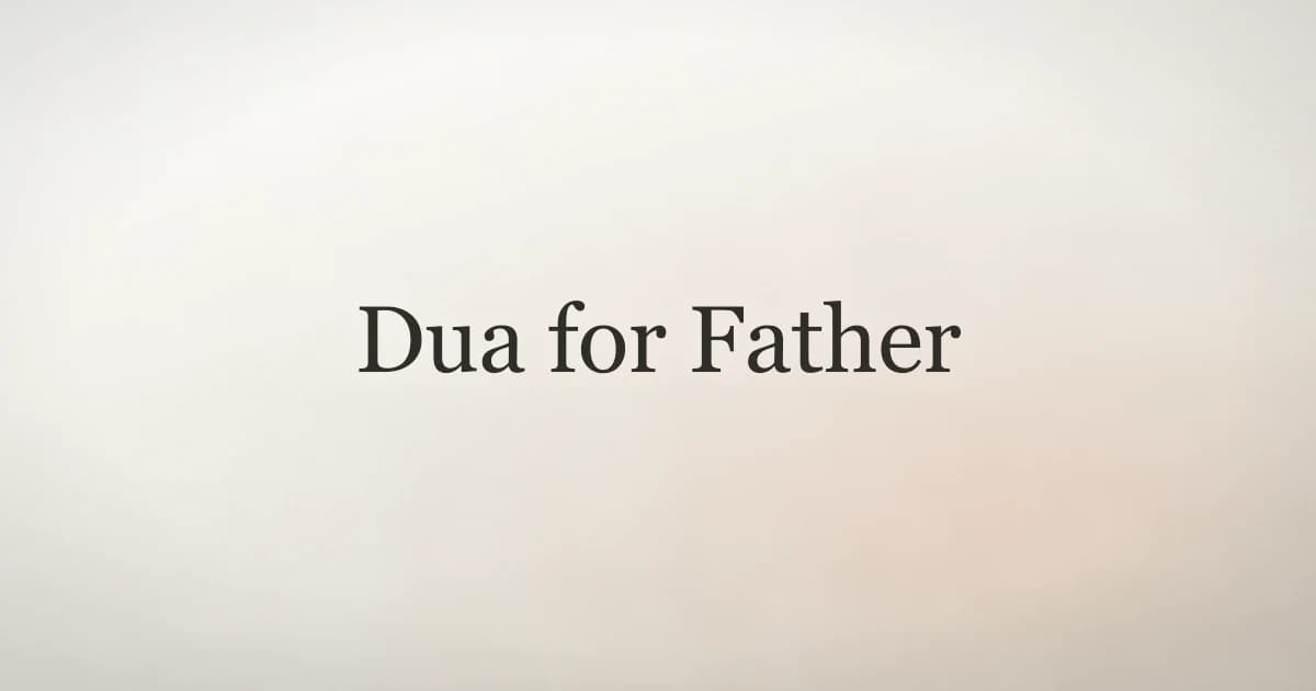 Dua for Father: Prayers for Your Dad in Islam