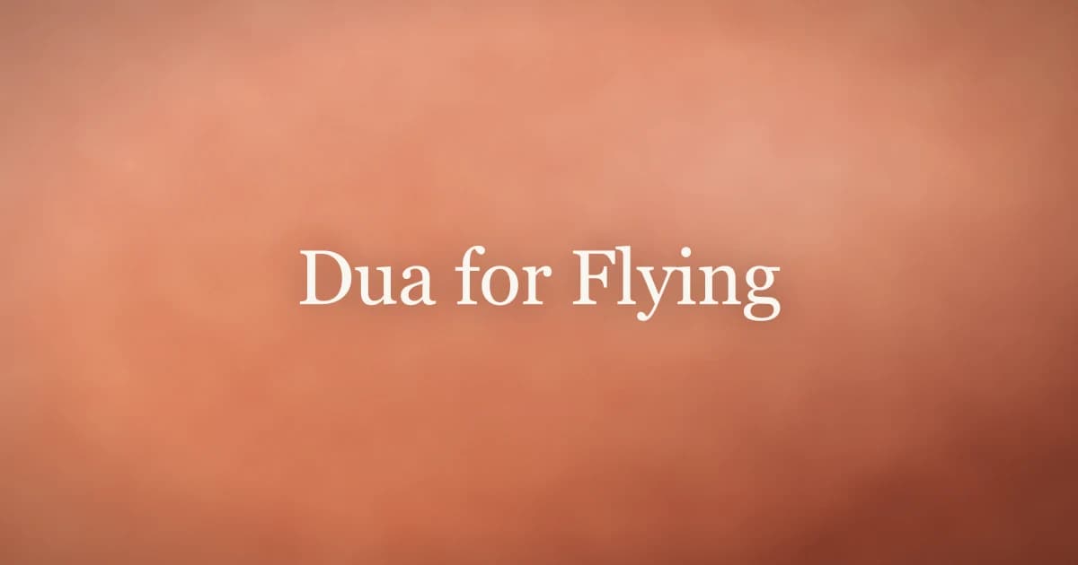 Dua for Flying: Islamic Prayers for Air Travel