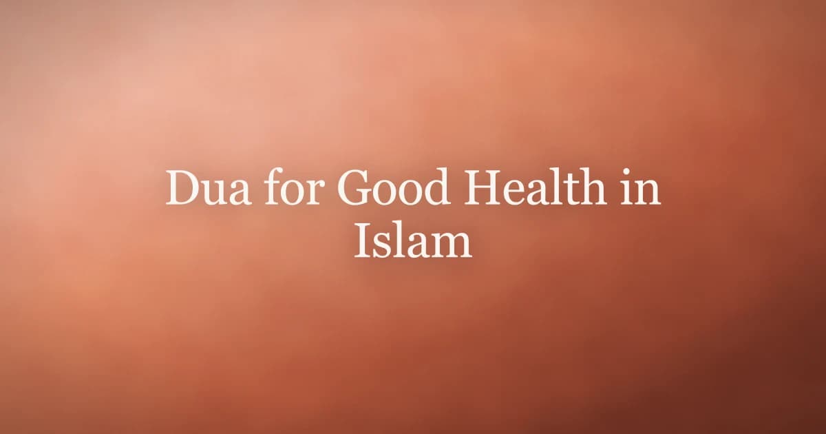 Dua for Good Health in Islam: Authentic Supplications