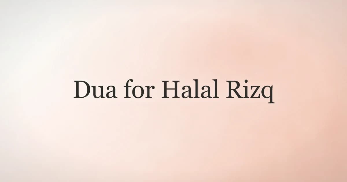 Dua for Halal Rizq: Asking Allah for Lawful Provision