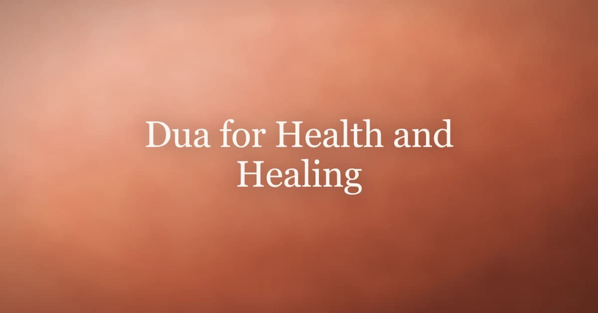Dua for Health and Healing: What to Say and When