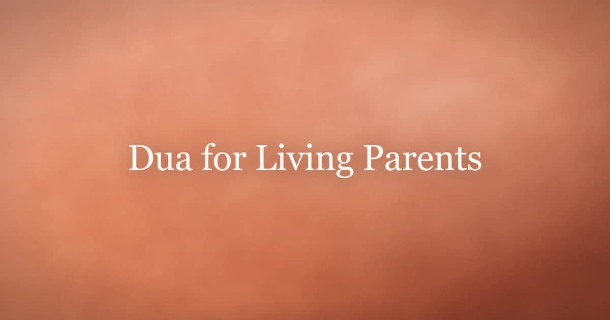 Dua for Living Parents: Duas to Say Every Day