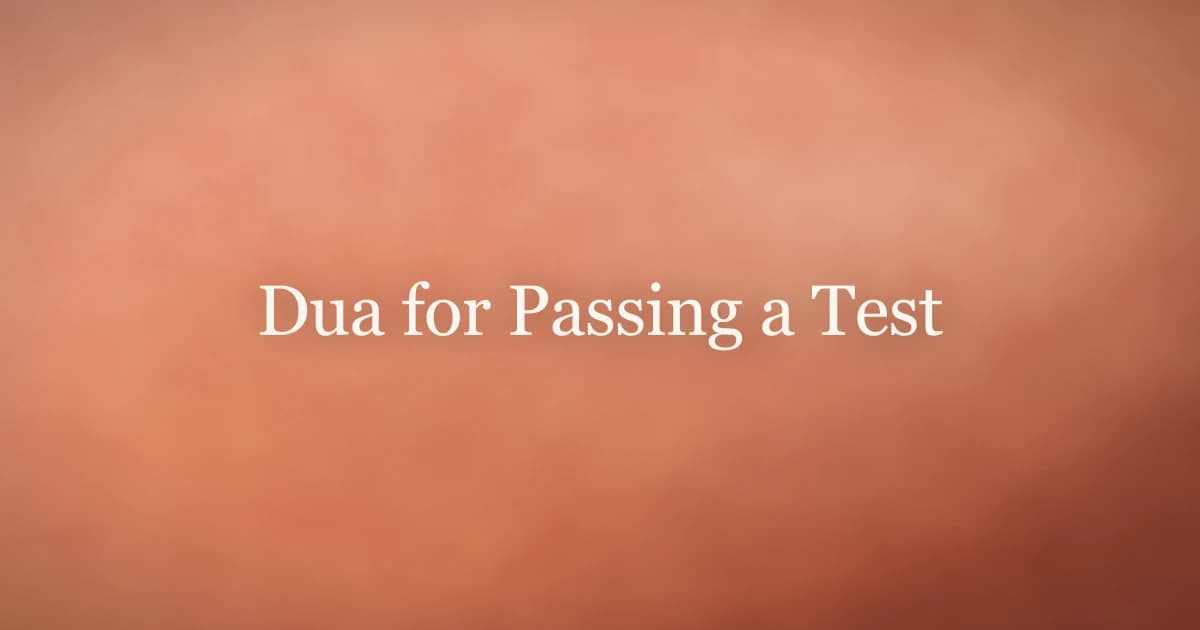 Dua for Passing a Test: Authentic Supplications