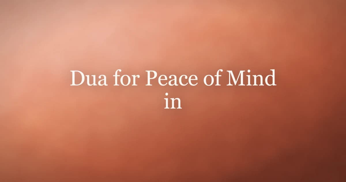 Dua for Peace of Mind in Islam: Find Inner Calm