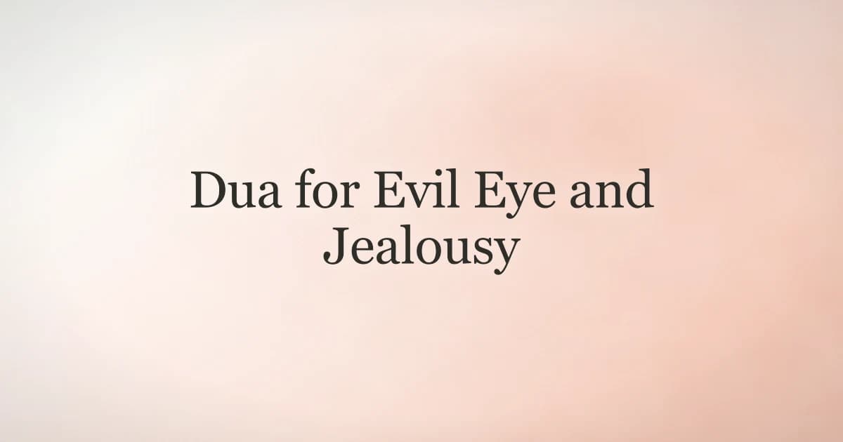 Dua for Evil Eye and Jealousy Protection