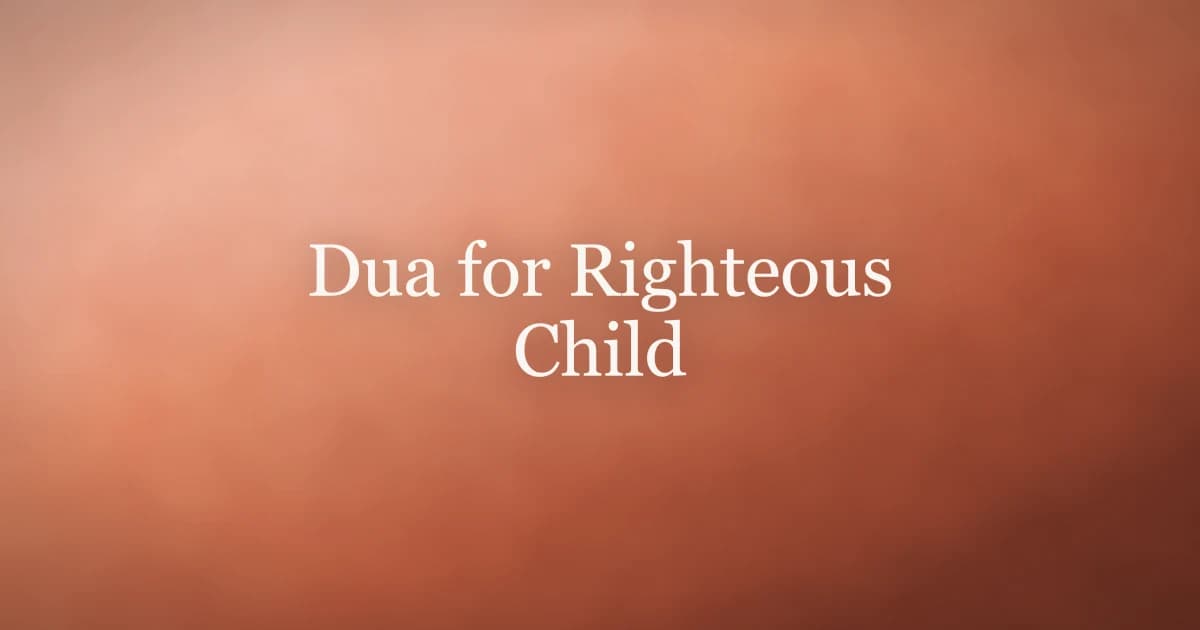Dua for Righteous Child: Quranic Prayers and Guide