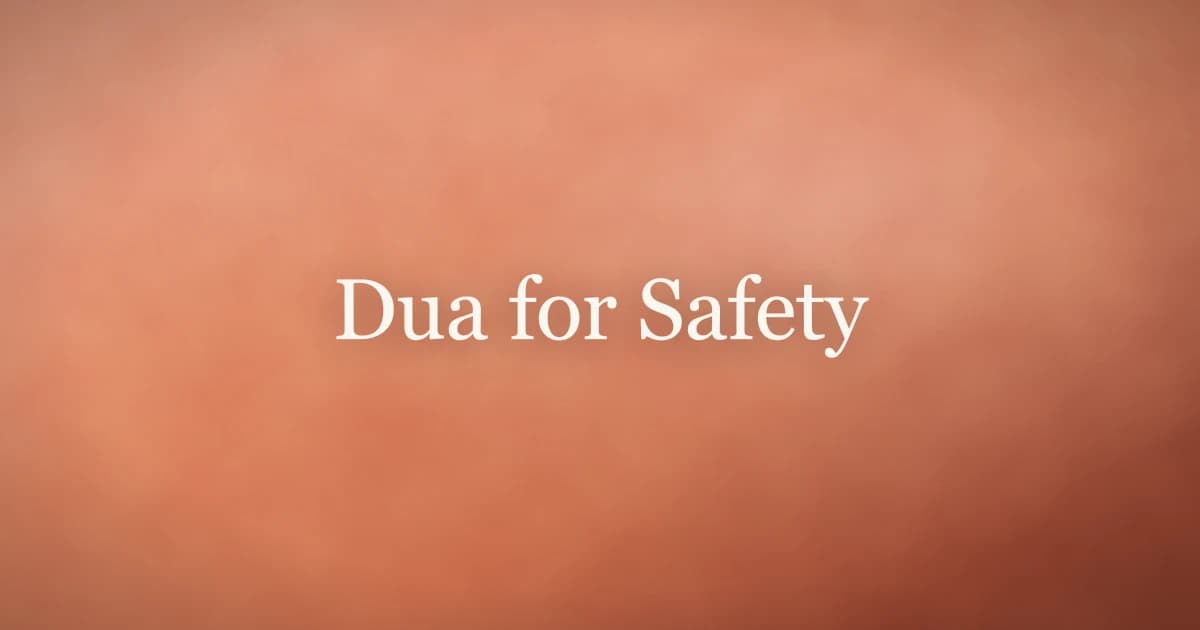 Dua for Safety: Islamic Prayers for Daily Protection
