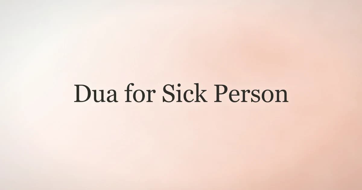 Dua for Sick Person: Authentic Healing Supplications