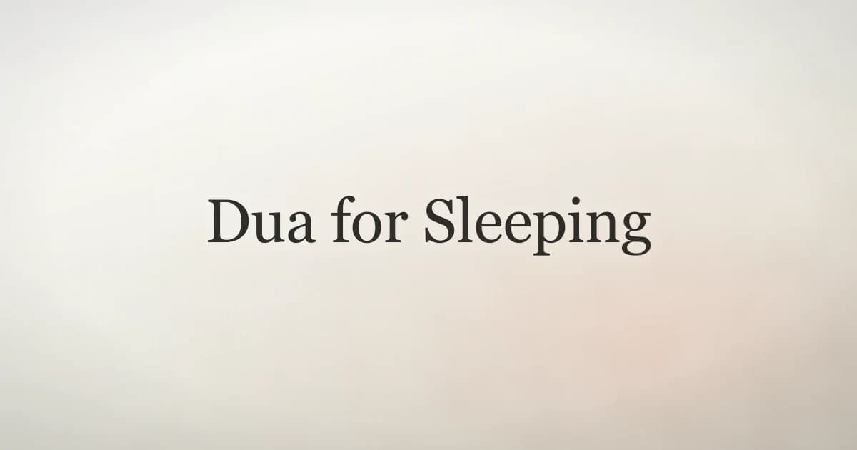 Dua for Sleeping: Prophetic Bedtime Supplications