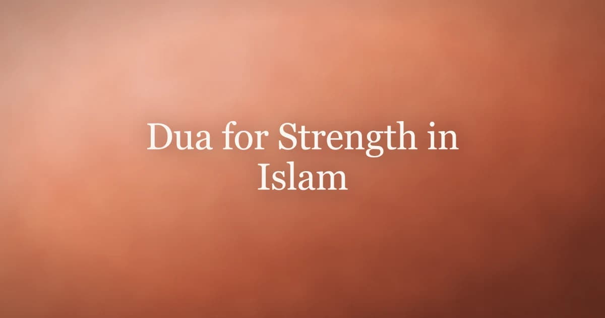 Dua for Strength in Islam: Authentic Supplications