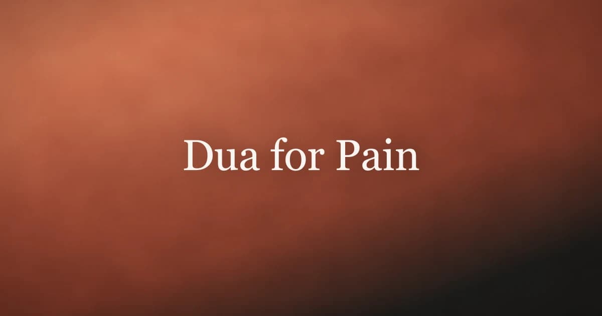 Dua for Pain: Islamic Supplication for Relief