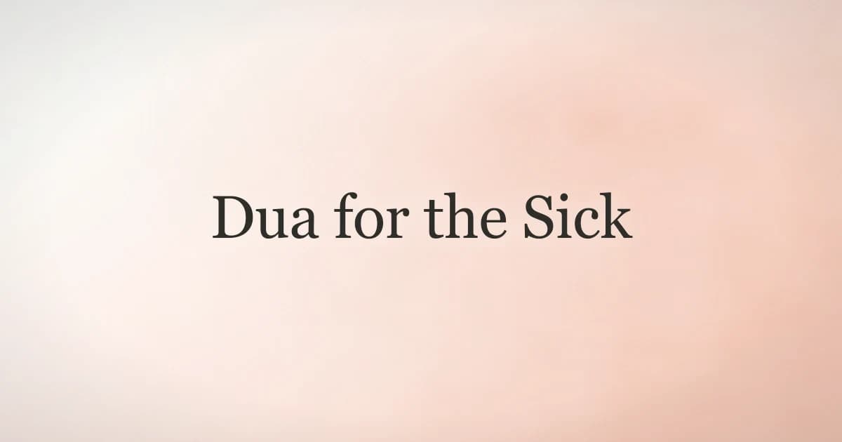 Dua for the Sick: Islamic Prayers for Healing