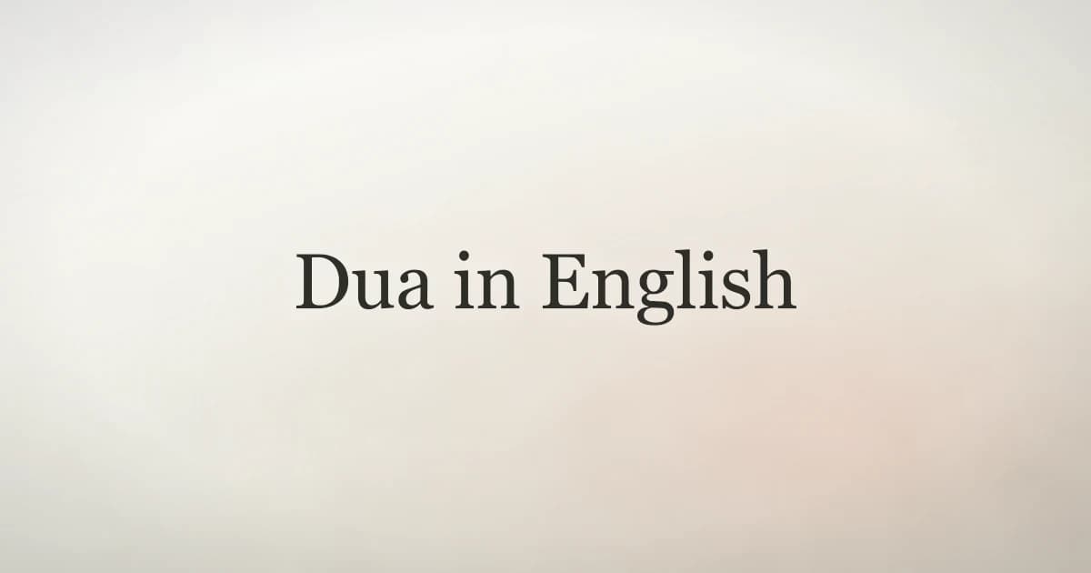 Dua in English: Essential Daily Duas Translated