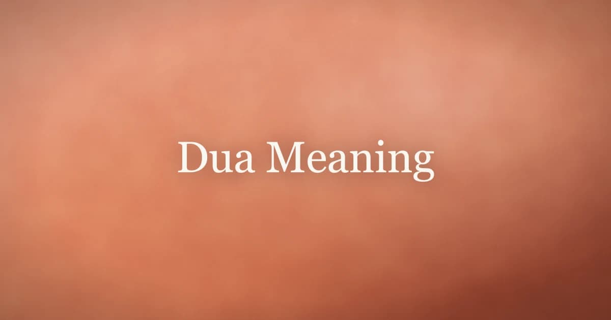 Dua Meaning: What Does Supplication Mean in Islam?
