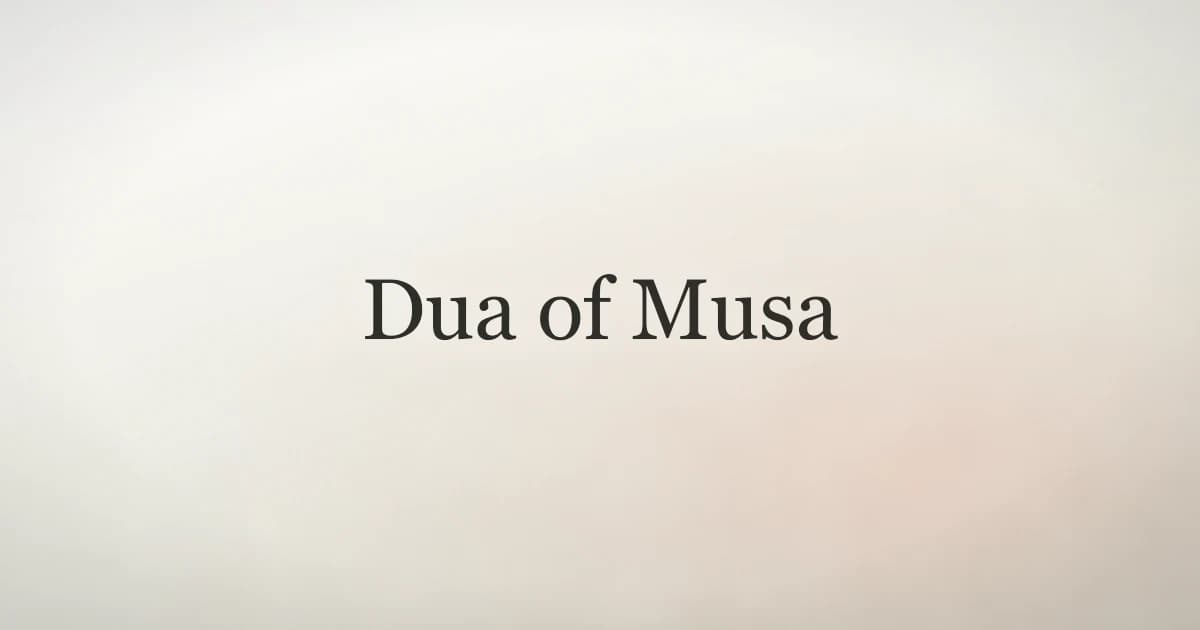 Dua of Musa: The Prophet's Prayer for Ease and Help