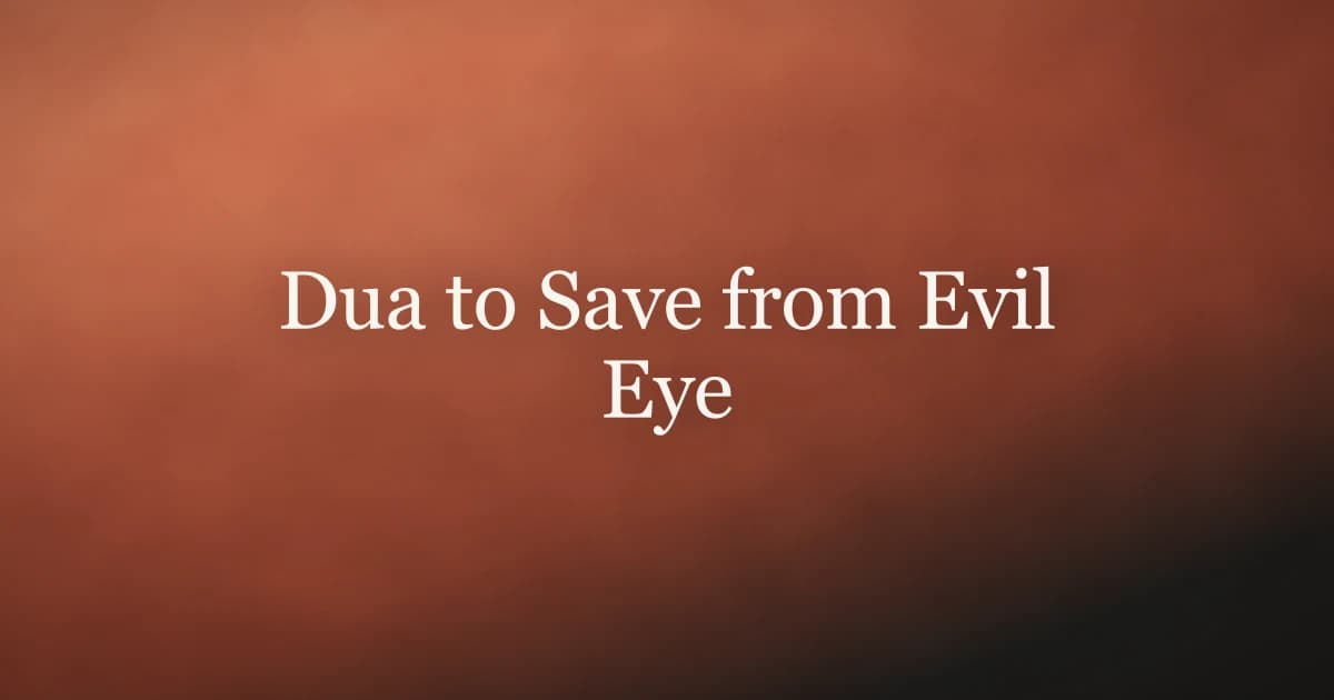 Dua to Save from Evil Eye: Ruqyah and Healing