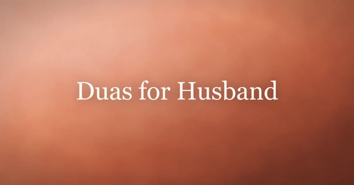 Duas for Husband: 7 Islamic Prayers for His Wellbeing