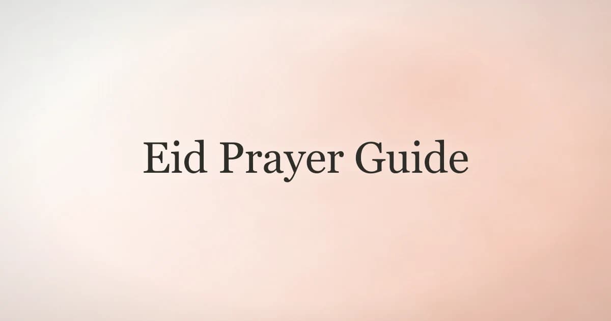 Eid Prayer Guide: Steps, Timing, and Sunnah
